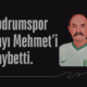 bodrumspor dayi mehmet i kaybey tti